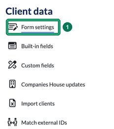 Client data section of the Settings menu with Form settings highlighted as step 1