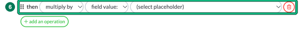 New pricing operation row reading then, multiply by, field value:, (select placeholder), highlighted as step 6