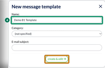 New message template pop-up with the Name field highlighted as step 4 and the create and edit button highlighted