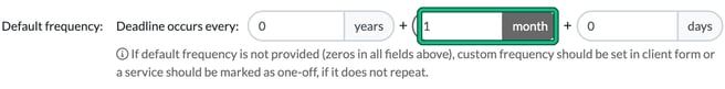 Default frequency set so the deadline occurs every 0 years, 1 month and 0 days, with the month field highlighted