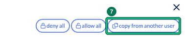 Top of the Change permissions window with the deny all, allow all and copy from another user buttons, with copy from another user highlighted