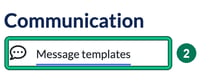 Communication section of the Settings menu with Message templates highlighted as step 2