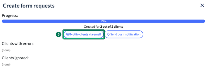 Create form requests progress at 100%, created for 2 out of 2 clients, with the Notify clients via email button highlighted