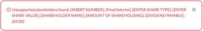 Error listing unsupported placeholders such as INSERT NUMBER, Final/Interim and SHAREHOLDER NAME that must be replaced before generating