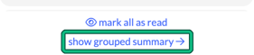 Foot of the notifications panel with show grouped summary highlighted below mark all as read