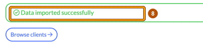 Data imported successfully notice highlighted as step 8, with the Browse clients button