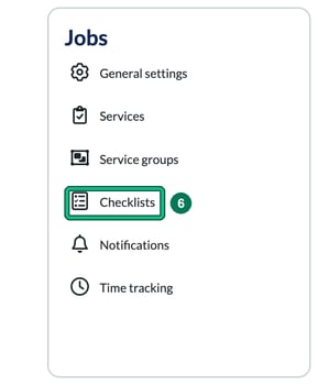 Jobs settings card with Checklists highlighted as step 6