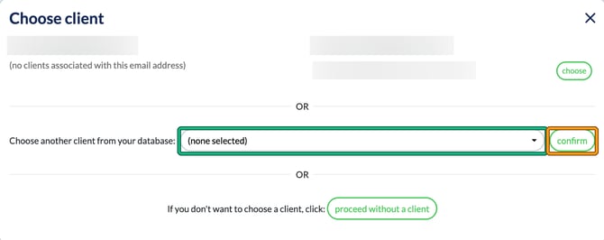 Choose client window with the client dropdown and confirm highlighted, plus the choose and proceed without a client options