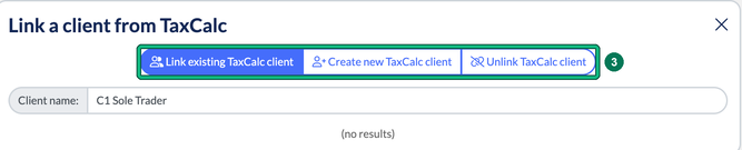 Link a client from TaxCalc window searching by client name with no results, with the Link existing TaxCalc client, Create new TaxCalc client and Unlink TaxCalc client tabs highlighted as step 3