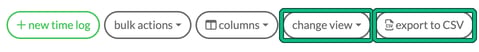 Time logs toolbar with new time log, bulk actions, columns, change view and export to CSV, with change view and export to CSV highlighted